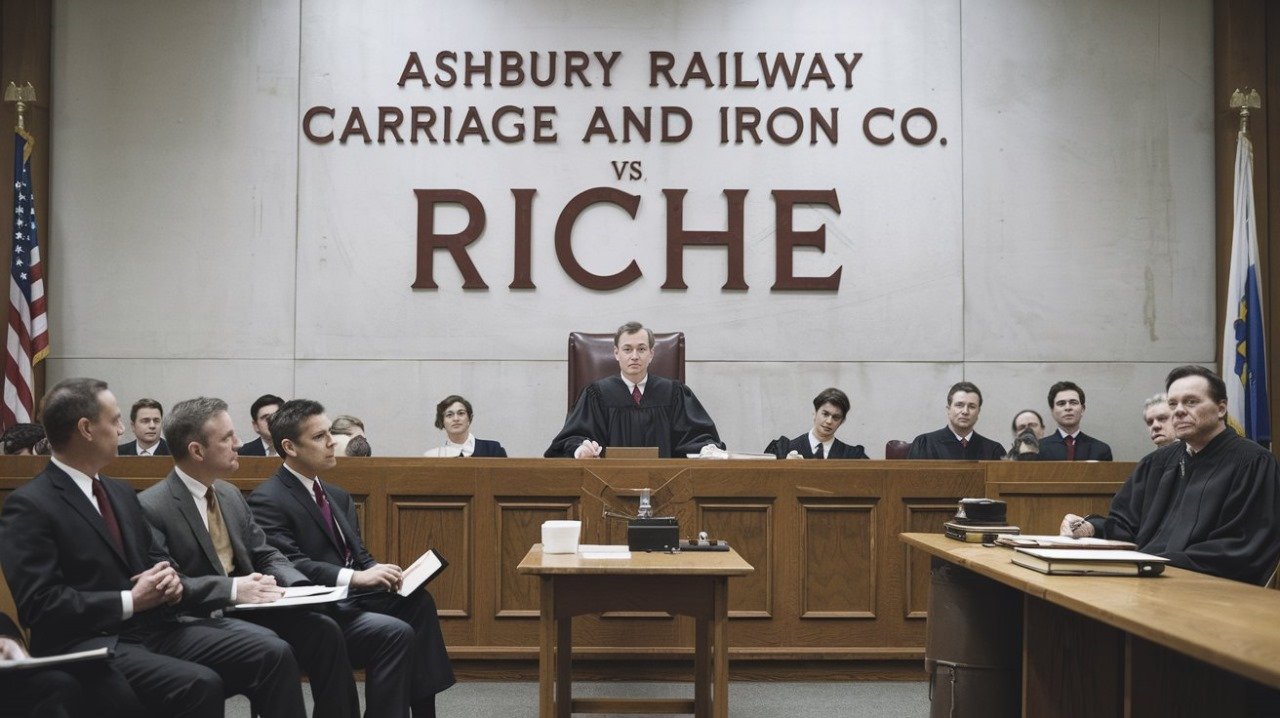 Ashbury railway Carriage and iron Co. vs Riche (1875) (case Summary) 1 Ashbury railway Carriage and iron Co. vs Riche