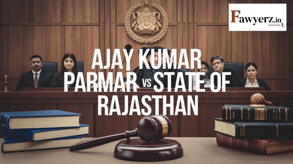 Ajay Kumar Parmar vs State of Rajasthan 2013