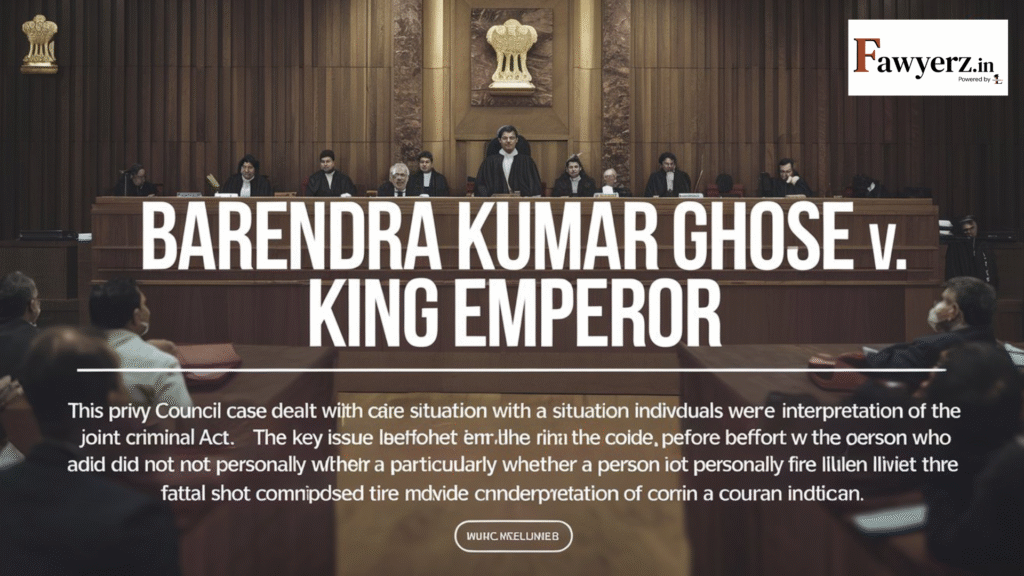 Barendra Kumar Ghose v. King Emperor